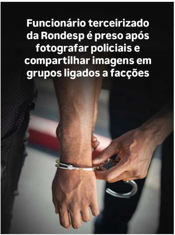 Funcionário terceirizado da Rondesp é preso após fotografar policiais e compartilhar imagens em grupos ligados a facções