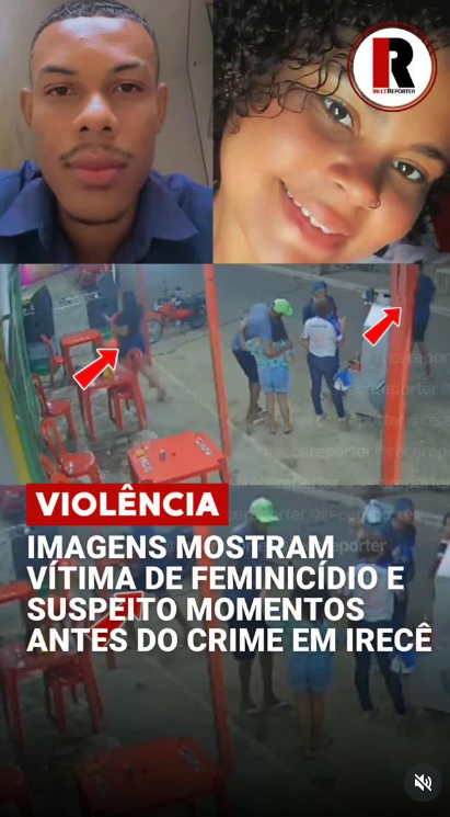 IMAGENS MOSTRAM VÍTIMA DE FEMINICÍDIO E SUSPEITO MOMENTOS ANTES DO CRIME EM IRECÊ